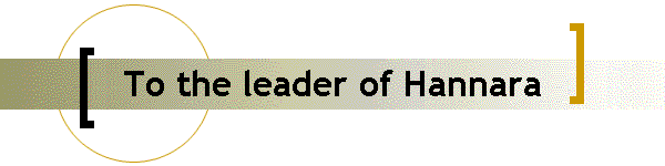 To the leader of Hannara