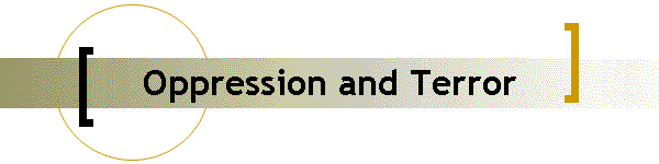 Oppression and Terror