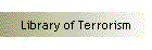 Library of Terrorism