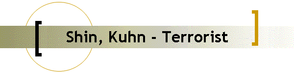 Shin, Kuhn - Terrorist